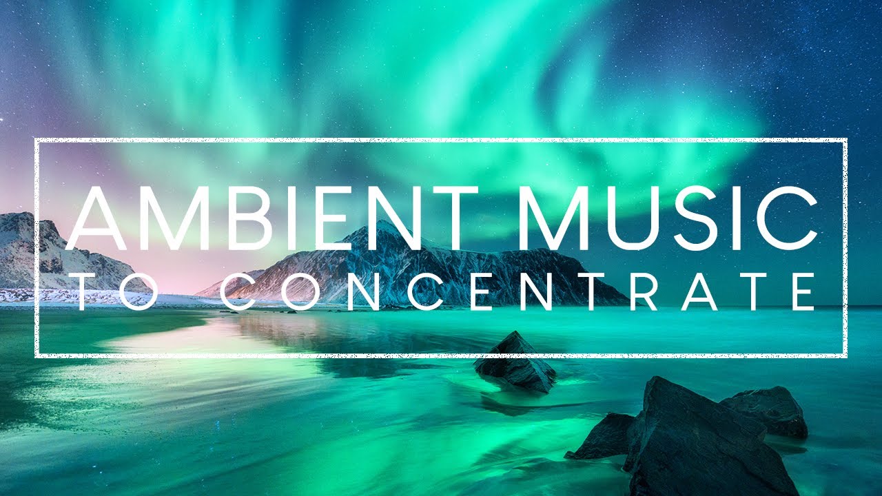 Ambient Music For Studying - 4 Hours of Study Music for Concentration with Northern Lights