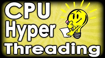 CPU Hyper Threading Explained