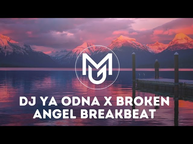 DJ YA ODNA × BROKEN ANGEL SLOWED REVERB | VIRAL TIK TOK ‼️ class=