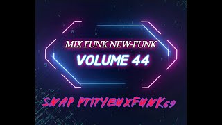 MIX FUNK NEW FUNK VOLUME 44 BY PTITYEUXFUNK69