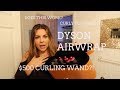 $500 CURLING WAND?! | DYSON AIRWRAP REVIEW