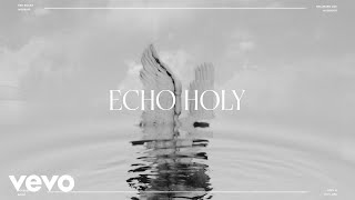 Red Rocks Worship - Echo Holy (Live from Littleton) [Official Lyric Video] chords