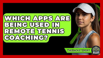 Which Apps Are Being Used In Remote Tennis Coaching? - The Racket Xpert