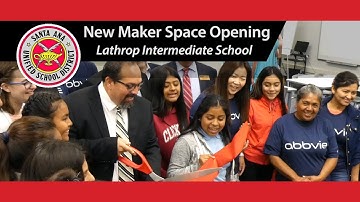 New Maker Space Opens at Lathrop Intermediate School - SAUSD