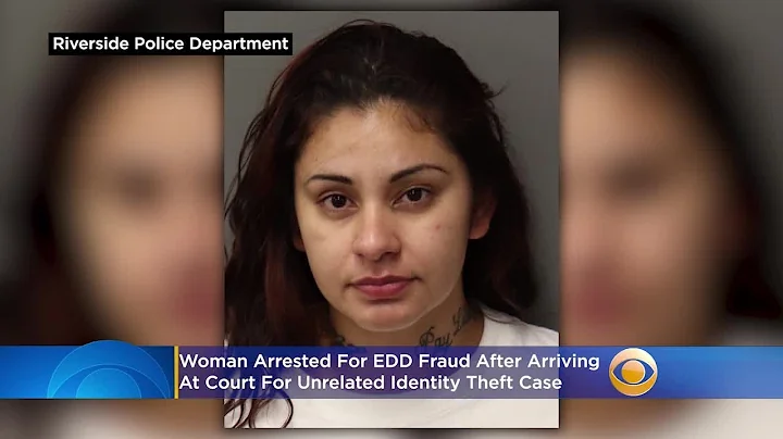 Woman Arrested For EDD Fraud As She Arrived At Riverside Superior Court For Unrelated Identity Theft