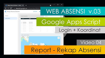 [V03] 4. Reporting - Web Absensi dengan google script & spreadsheets (login & lokasi)