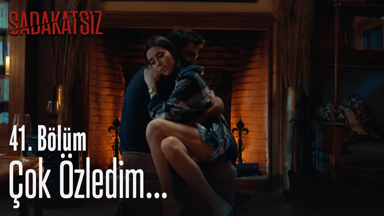 Cok Ozledim Sadakatsiz 41 Bolum Youtube Cok Ozledim Sadakatsiz 41 Bolum Youtube