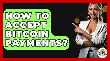 How to Accept Bitcoin Payments? - CryptoBasics360.com
