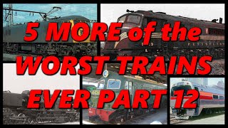 5 MORE of the WORST TRAINS EVER PART 12 🚂 History in the Dark 🚂