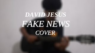 Gustavo Mioto - FAKE NEWS (David Jesus COVER)