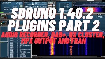 SDRUNO 1.40.2 PLUGINS Teil 2 - Audio Recorder, DAB+, DX Cluster, MPX Output und Fran