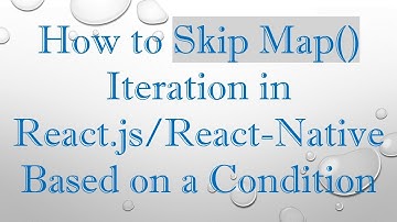 How to Skip Map() Iteration in React.js/React-Native Based on a Condition