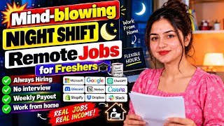 🔥 Mind-Blowing Night Shift Work From Home Jobs 2026 | Top Remote Jobs Hiring Now 🌙 | No Experience