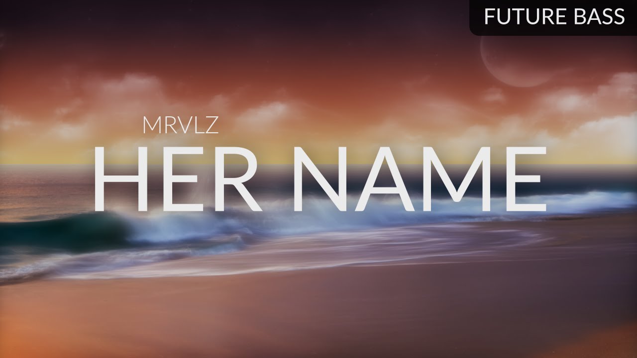 Παρακολούθηση MRVLZ - Her Name στο YouTube Παρακολούθηση MRVLZ - Her Name στο YouTube