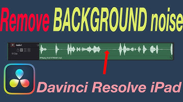 DaVinci Resolve iPad tutorial - remove unwanted noise/improve voice sound