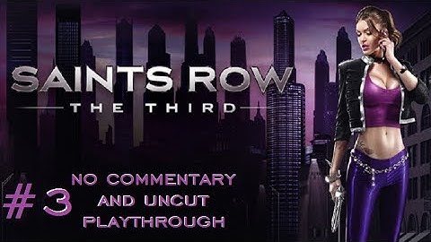 Saints Row 3 - Playthrough Part 3 - No Commentary/Uncut (HD PC Gameplay)