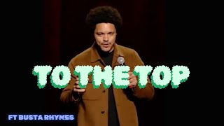 Trevor Noah ft. Busta Rhymes - To The Top (Official Music Video)