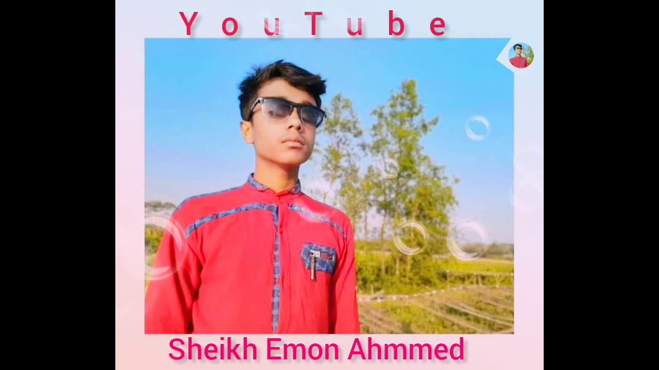 #Sheikh Emon Ahmmed ☺☺ - YouTube