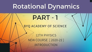 Rotational Dynamic || 12th Physics || New course 2020-21|| Part-1 Introduction
