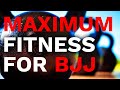Maximum Fitness for BJJ