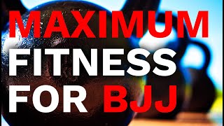 Maximum Fitness for BJJ