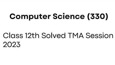 Nios Class 12th Computer Science (330) Solved TMA | English Medium Solution 2023 #nios #niostma2023