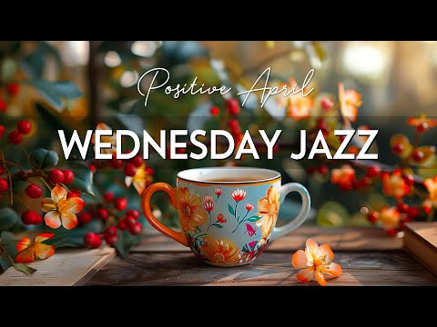 Wednesday Morning Jazz - Soft Jazz Instrumental Music & Relaxing Gentle Bossa Nova to Energy the day