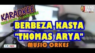 Berbeza Kasta (Thomas arya)-KARAOKE l dangdut SKA-KOPLO-JARANAN
