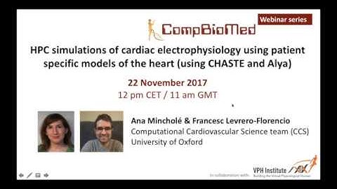 CompBioMed Webinar 1: HPC simulations of cardiac electrophysiology using patient specific models