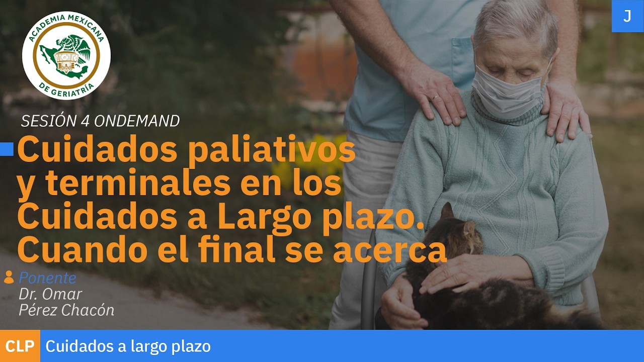 “Cuidados paliativos y terminales en los cuidados a largo plazo. Cuando el final se acerca”