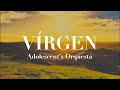 Adolescents orquesta  virgen letra oficial