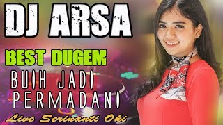 DJ Buih Jadi Permadani - OT ARSA Serinanti OKI