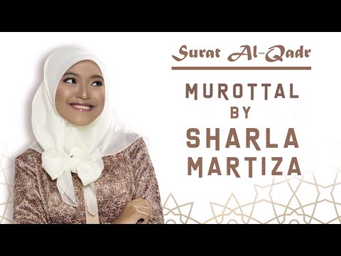 Murotal Sharla Martiza Surat Al Qadr