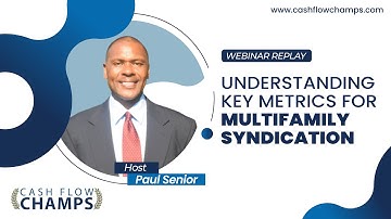 Webinar Replay- Understanding Key Metrics for Multifamily Syndication