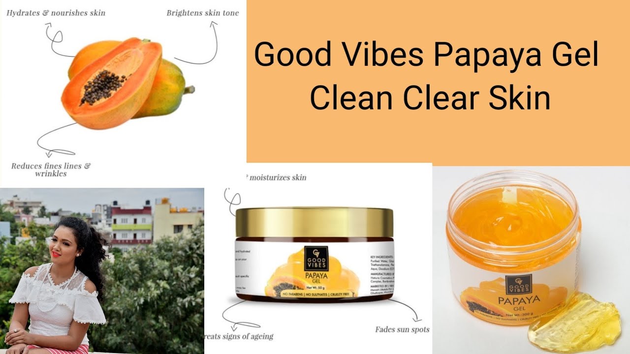 Papaya Gel Uses & Benefits No More Pigmentation Blemishes etc. Good