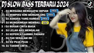 DJ SLOW BASS TERBARU 2024 | DJ BERSAMA MENGGAPAI IMPIAN🎵DJ MIMPIKU KINI MENGHILANG🎵FULL BASS