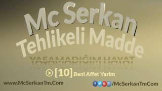 Mc Serkan Tehlikeli Madde - Beni Affet Yarim Resimi