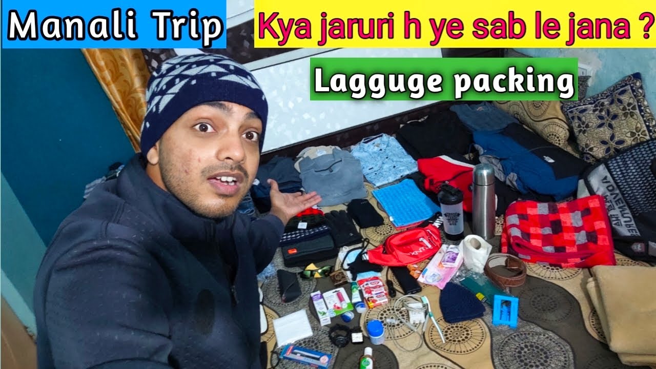 Lagguge/Packing For Manali Trip What To Pack For Manali Manali Jaye