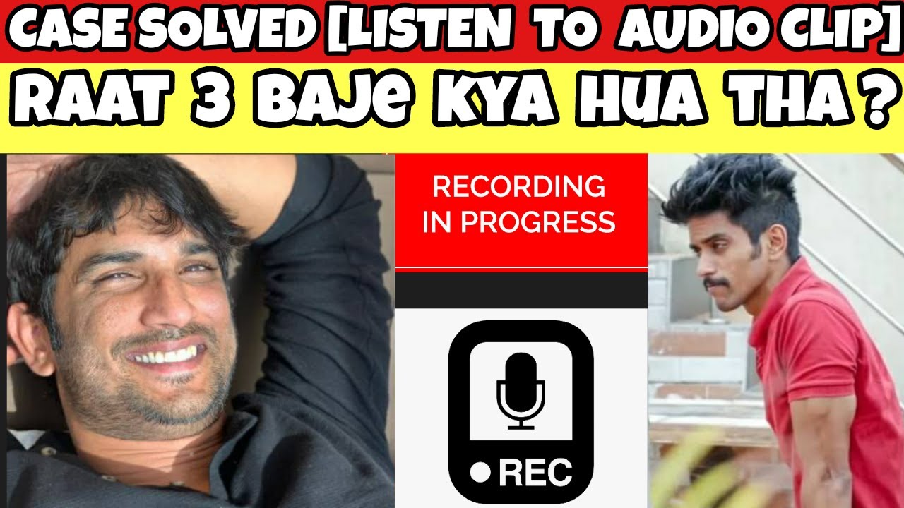 Sushant Singh Rajput's CASE SOLVED WITH PROOF [Audio Clip]