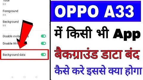 Oppo A33 me app ka background data off/disable kaise kare ।।disable app background data in oppo A33