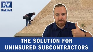 The Solution For Uninsured Subcontractors