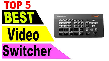 Top 5 Best Video Switcher In 2021