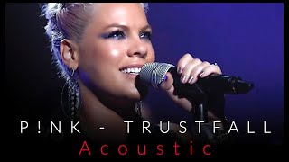 PINK - TRUSTFALL - Acoustic