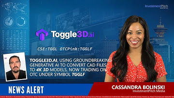 Toggle3D.ai, Using Generative AI to Convert CAD Files to 4K 3D Models, now Trading on OTC (TGGLF)