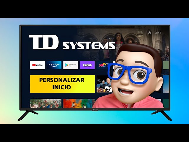 Cómo PERSONALIZAR La Pantalla de INICIO en TD SYSTEMS Smart TV con Android TV 🩷 | Guía Paso a Paso