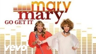 Video thumbnail of "Mary Mary - Go Get It (Cover Image Version)"