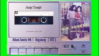 [ 1 ]. Album Soneta Vol. I - [ Begadang ] - 1973