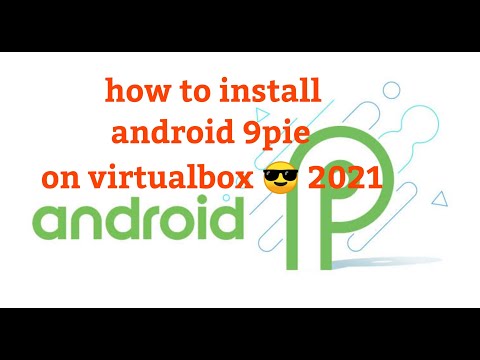 How to install android 9 pie on virtualbox 😎 2021