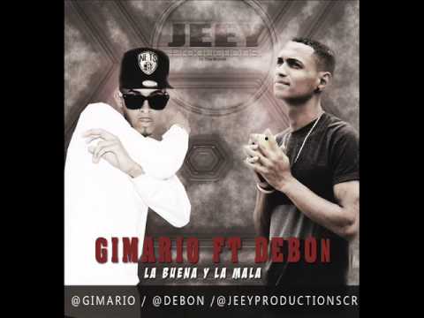 Gimario Ft Debon - La Buena y La Mala | Julio 2014