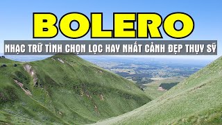 Chọn Lọc Nhạc Trữ Tình Bolero Toàn Bài Hay Ngắm Cảnh Đẹp Thiên Nhiên 4K - Sala Bolero